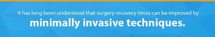 fact: surgery recovery is improved by minimally invasive techniques